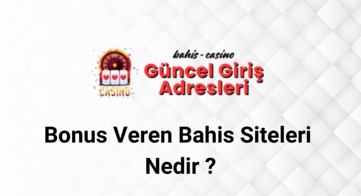 Bonus Veren Bahis Siteleri