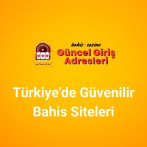 Türkiye Güvenilir Bahis Siteleri