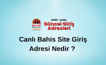 Canlı Bahis Site Giriş Adresi Nedir